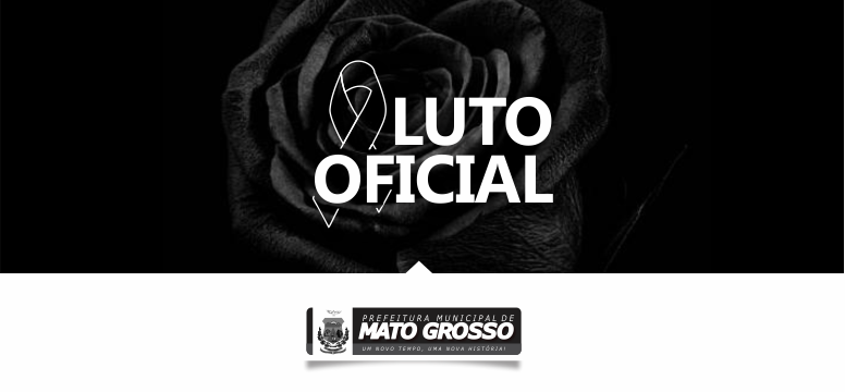 Você está visualizando atualmente Prefeito de Mato Grosso decreta luto oficial pela morte de Ilda Maria de Lima