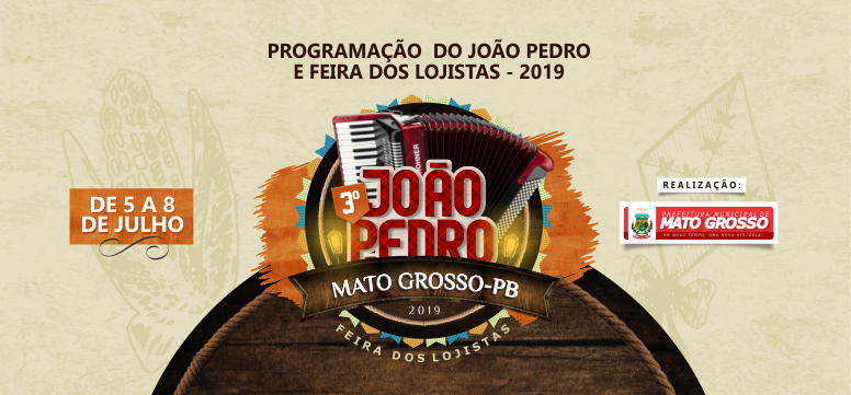 Você está visualizando atualmente Prefeitura de Mato Grosso divulga programação do João Pedro e da Feira dos Lojistas 2019